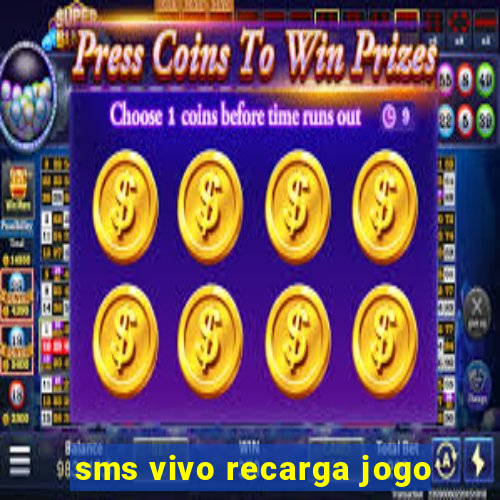 sms vivo recarga jogo